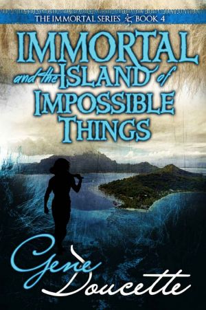 [Immortal 04] • Immortal and the Island of Impossible Things